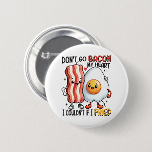 Badge Rond 5 Cm N'enlevez pas le Bacon de mon cœur
