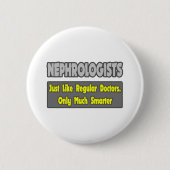 Badge Rond 5 Cm Nephrologists...Smarter (Devant)