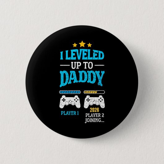 Badge Rond 5 Cm New Dad Fathers Day Leveled Up To Daddy 2026 Level (Devant)