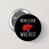 Badge Rond 5 Cm New Liver Who Dis Men Women Liver Transplant Recie (Devant & derrière)