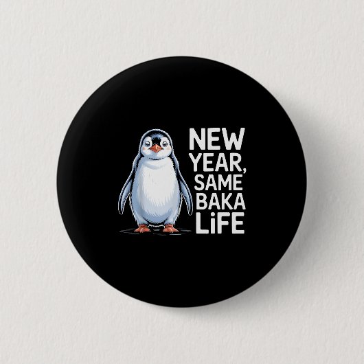 Badge Rond 5 Cm New Year Same Baka Life Penguin Joke  (Devant)