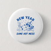Badge Rond 5 Cm New Year Same Hot Mess Raccoon Fun Party  (Devant)