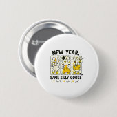 Badge Rond 5 Cm New Year Same Silly Goose Funny Goose New Year 202 (Devant & derrière)