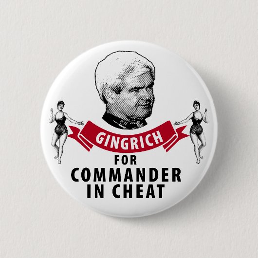 Badge Rond 5 Cm Newt Gingrich pour le commandant dans la fraude (Devant)