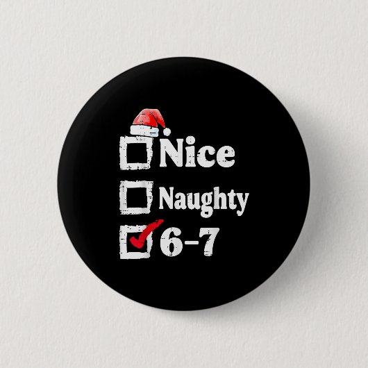 Badge Rond 5 Cm Nice Naughty 6 7 Meme 67 Christmas Six Seven Xmas (Devant)