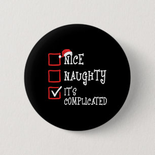 Badge Rond 5 Cm Nice Naughty C'est compliqué Drôle Noël Noël Noël 