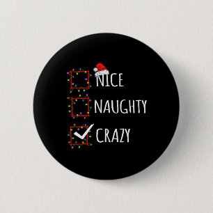 Badge Rond 5 Cm Nice Naughty Crazy Liste de Noël Santa Claus Funn