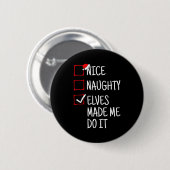 Badge Rond 5 Cm Nice Naughty Elves Made Me Do It Funny Christmas (Devant & derrière)