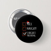 Badge Rond 5 Cm Nice Naughty I Regret Nothing Christmas List Funny (Devant & derrière)