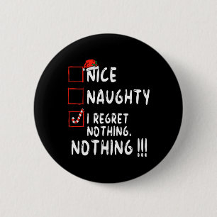 Badge Rond 5 Cm Nice Naughty I Regret Nothing Liste de Noël Père N