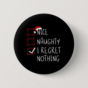 Badge Rond 5 Cm Nice Naughty I Regret Nothing Liste de Noël Père N