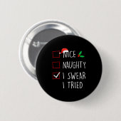 Badge Rond 5 Cm Nice Naughty I Swear I Tried Christmas Family Matc (Devant & derrière)