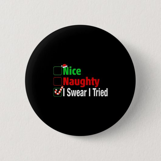Badge Rond 5 Cm Nice Naughty I Swear I Tried Funny Christmas V-nec (Devant)