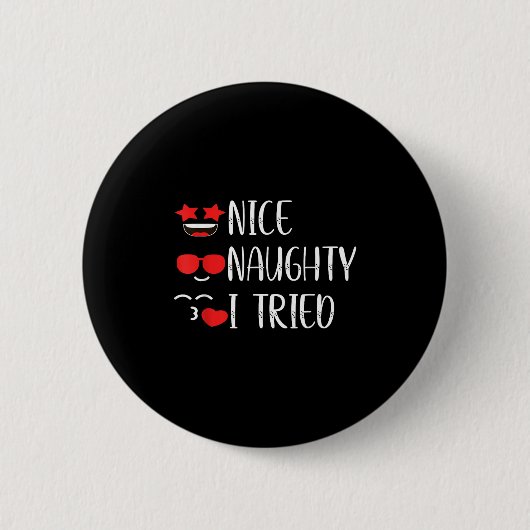 Badge Rond 5 Cm Nice Naughty I Tried (Devant)