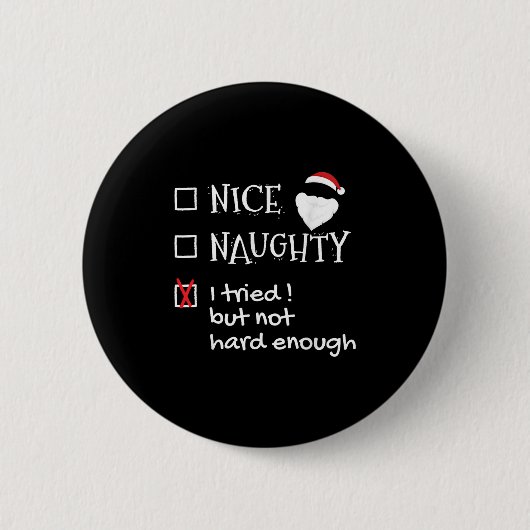 Badge Rond 5 Cm Nice Naughty I Tried But Not Hard Enough Funny San (Devant)