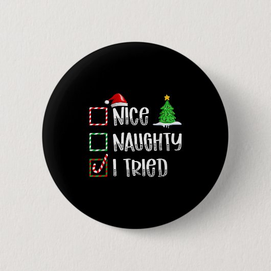 Badge Rond 5 Cm Nice Naughty I Tried Christmas List Funny Xmas (Devant)