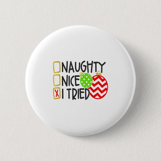 Badge Rond 5 Cm Nice Naughty I Tried Ornaments Novelty _1 (Devant)