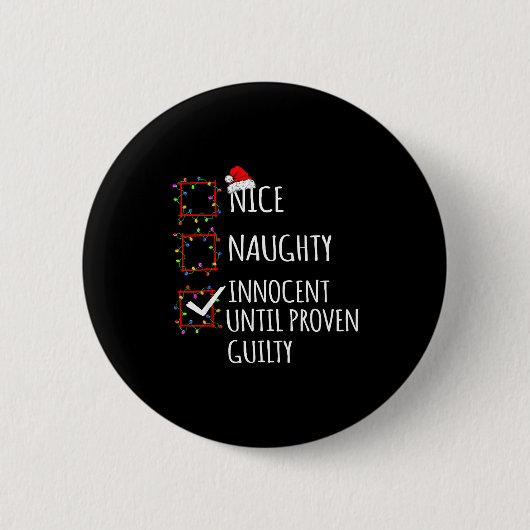 Badge Rond 5 Cm Nice Naughty Innocent Until Proven Guilty Christma (Devant)