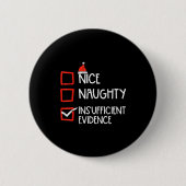 Badge Rond 5 Cm Nice Naughty Insufficient Evidence Christmas Fun X (Devant)