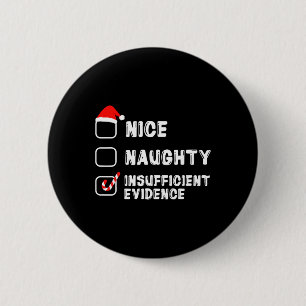 Badge Rond 5 Cm Nice Naughty Insufficient Evidence Christmas Santa