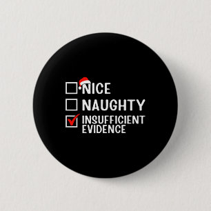 Badge Rond 5 Cm Nice Naughty Insuffisant Preuve Avocat Christma