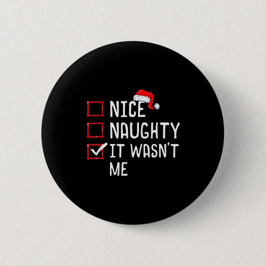 Badge Rond 5 Cm Nice Naughty It Wasn't Me Christmas List (Devant)
