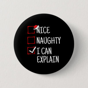 Badge Rond 5 Cm Nice Naughty Je Peux Expliquer Drôle Noël