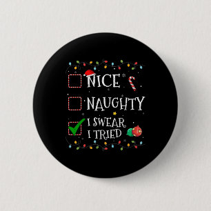 Badge Rond 5 Cm Nice Naughty Liste Je jure J'Ai Essayé Père Noël C