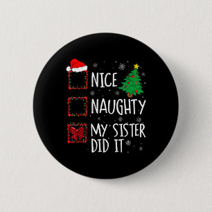 Badge Rond 5 Cm Nice Naughty Ma Soeur L'A Fait Famille De Noël
