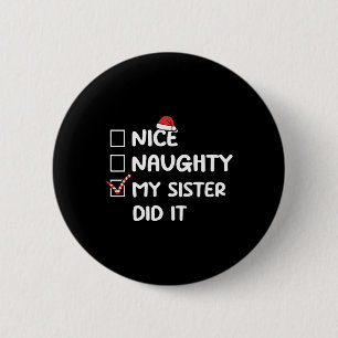 Badge Rond 5 Cm Nice Naughty Ma Soeur L'A Fait Liste De Noël Famil