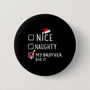 Badge Rond 5 Cm Nice Naughty Mon Frère L'A Fait Liste De Noël Fami