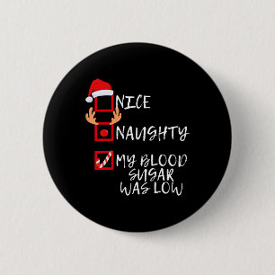 Badge Rond 5 Cm Nice Naughty Mon Sucre De Sang Était Faible Drôle 