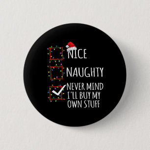 Badge Rond 5 Cm Nice Naughty Never Mind Ill Acheter Mes Propres St