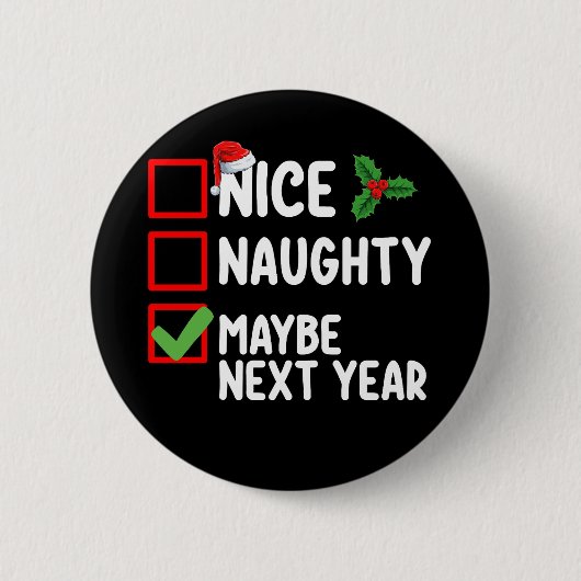 Badge Rond 5 Cm Nice Naughty Peut-Être L'Année Prochaine Père Noël (Devant)
