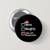 Badge Rond 5 Cm Nice Naughty Was Left Unsupervised Funny Christmas (Devant & derrière)