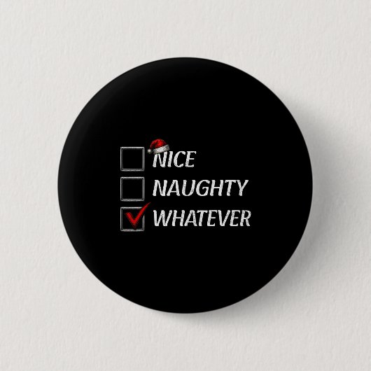 Badge Rond 5 Cm Nice Naughty Whatever Christmas List Funny Xmas (Devant)
