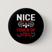 Badge Rond 5 Cm Nice With A Touch Of Naughty (Devant)