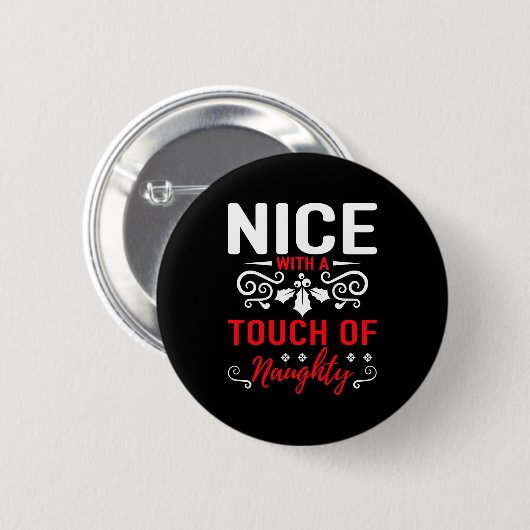 Badge Rond 5 Cm Nice With A Touch Of Naughty (Devant & derrière)
