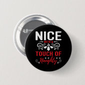 Badge Rond 5 Cm Nice With A Touch Of Naughty T Shirt (Devant & derrière)