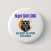 Badge Rond 5 Cm Night Shift CNA Sleep est pour Sissimes (Devant)
