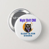 Badge Rond 5 Cm Night Shift CNA Sleep est pour Sissimes (Devant & derrière)