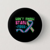 Badge Rond 5 Cm N'Ignorez Pas Le Quatrième Stade Metastatic Breast (Devant)