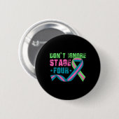 Badge Rond 5 Cm N'Ignorez Pas Le Quatrième Stade Metastatic Breast (Devant & derrière)