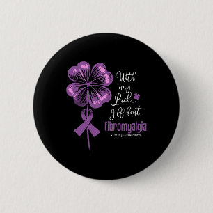 Badge Rond 5 Cm N'importe quelle chance je vais battre la Fibromya