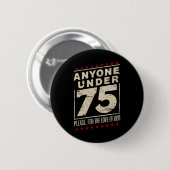 Badge Rond 5 Cm N'importe qui de moins de 75 ans Drôle d'élection (Devant & derrière)