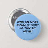 Badge Rond 5 Cm N'importe qui "étude" jamais notée est "étudiant" (Devant & derrière)