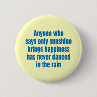 Badge Rond 5 Cm N'importe qui qui dit seulement le soleil apporte