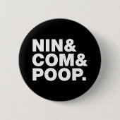 BADGE ROND 5 CM NIN & COM & POOP. (Devant)