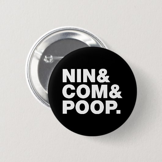 BADGE ROND 5 CM NIN & COM & POOP. (Devant & derrière)