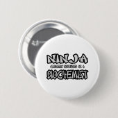 Badge Rond 5 Cm Ninja...Biochimiste (Devant & derrière)